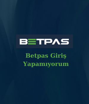 betpas giriş yapamıyorum