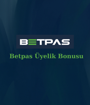 betpas üyelik bonusu