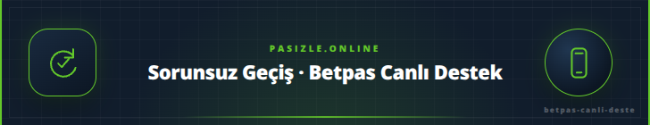 Sorunsuz Geçiş · Betpas Canlı Destek - pasizle.online