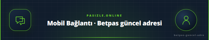 Mobil Bağlantı · Betpas güncel adresi - pasizle.online