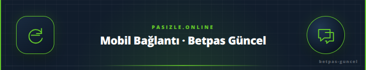 Mobil Bağlantı · Betpas Güncel | pasizle.online Mobil Bağlantı · Betpas Güncel - pasizle.online