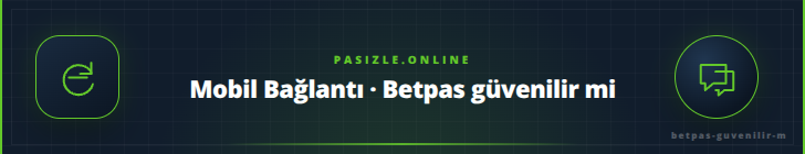 Mobil Bağlantı · Betpas güvenilir mi - pasizle.online