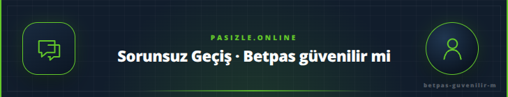 Sorunsuz Geçiş · Betpas güvenilir mi - pasizle.online