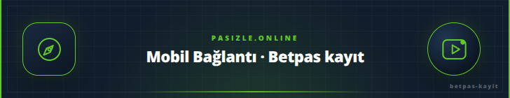 Mobil Bağlantı · Betpas kayıt | pasizle.online Mobil Bağlantı · Betpas kayıt - pasizle.online