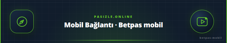 Mobil Bağlantı · Betpas mobil - pasizle.online