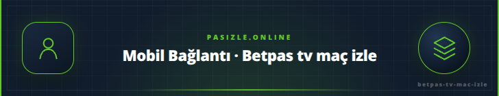Mobil Bağlantı · Betpas tv maç izle | pasizle.online Mobil Bağlantı · Betpas tv maç izle - pasizle.online