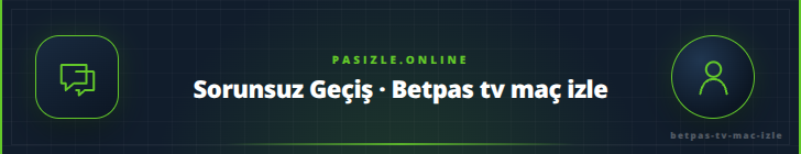 Sorunsuz Geçiş · Betpas tv maç izle | pasizle.online Sorunsuz Geçiş · Betpas tv maç izle - pasizle.online