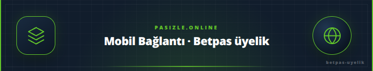 Mobil Bağlantı · Betpas üyelik | pasizle.online Mobil Bağlantı · Betpas üyelik - pasizle.online