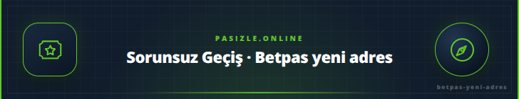 Sorunsuz Geçiş · Betpas yeni adres - pasizle.online