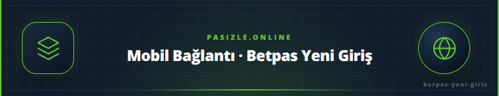 Mobil Bağlantı · Betpas Yeni Giriş - pasizle.online