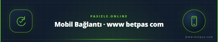 Mobil Bağlantı · www betpas com - pasizle.online