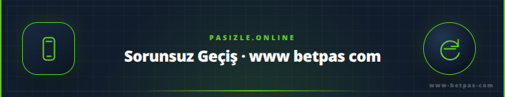 Sorunsuz Geçiş · www betpas com - pasizle.online